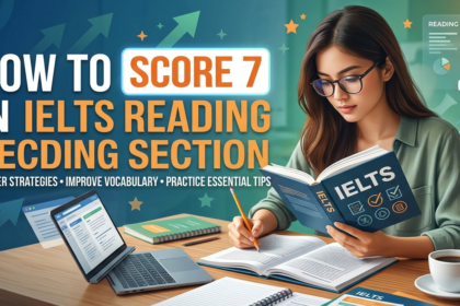 How to Score 7 in IELTS Reading Section